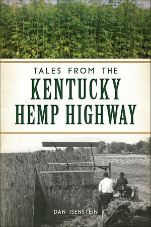 Tales from the Kentucky Hemp Highway【電子書籍】[ Dan Isenstein ]
