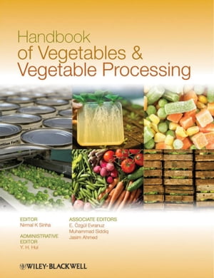 楽天楽天Kobo電子書籍ストアHandbook of Vegetables and Vegetable Processing【電子書籍】[ Y. H. Hui ]