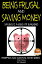 Being Frugal and Saving Money: Saving is a kind of Earning【電子書籍】[ M. Naveed ]