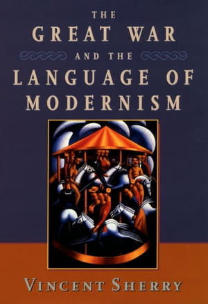 The Great War and the Language of Modernism