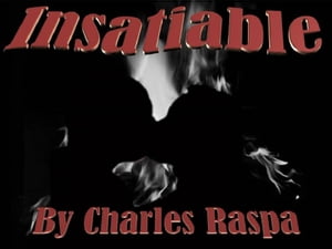 Insatiable The Michael Biancho Series, #10Żҽҡ[ Charles Raspa ]