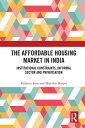 The Affordable Housing Market in India Institutional Constraints, Informal Sector and Privatisation