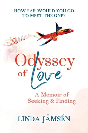 Odyssey of Love A Memoir of Seeking and Finding【電子書籍】[ Linda J?ms?n ]