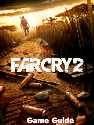 Far Cry 2 Guide & Walkthrough
