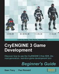 CryENGINE 3 Game Development:Beginner's Guide【電子書籍】[ Sean Tracy ]