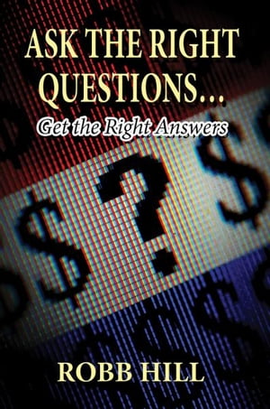 Ask the Right Questions…: Get the Right Answers