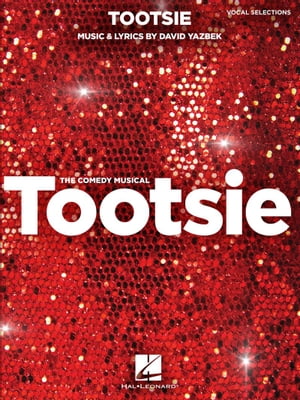 Tootsie - Vocal Selections with Piano Accompaniment