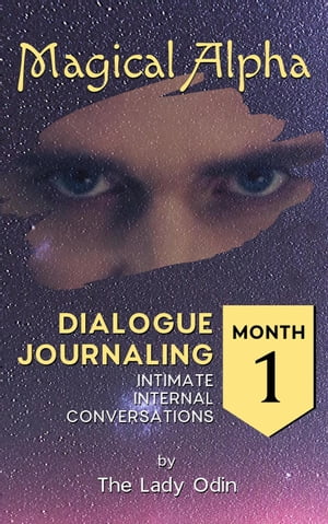 Magical Alpha Dialogue Journaling Intimate Internal Conversations Volume 1
