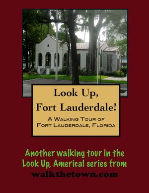 A Walking Tour of Fort Lauderdale, Florida【電