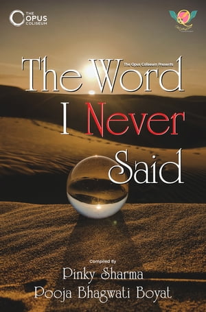 THE WORD I NEVER SAID【電子書籍】 PINKY SHARMA,POOJA BHAGWATI BOYAT