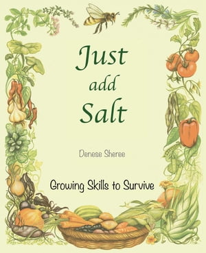 Just add Salt - Growing Skills to Survive