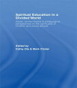 Spiritual Education in a Divided World Social, Environmental and Pedagogical Perspectives on the Spirituality of Children and Young People【電子書籍】(3)