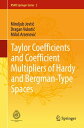 Taylor Coefficients and Coefficient Multipliers of Hardy and Bergman-Type Spaces【電子書籍】 Miroljub Jevti