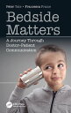 Bedside Matters A Journey Through Doctor Patient Communication【電子書籍】 Peter Tate