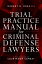 Trial Practice Manual for Criminal Defense Lawyers