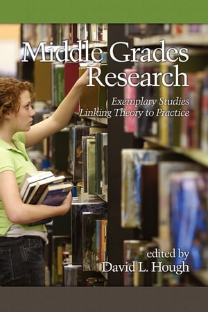 Middle Grades Research Exemplary Studies Linking Theory to Practice