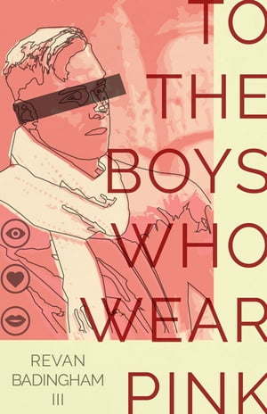 To The Boys Who Wear Pink【電子書籍】[ Revan III Badingham ]