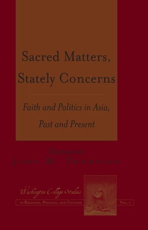 楽天楽天Kobo電子書籍ストアSacred Matters, Stately Concerns Faith and Politics in Asia, Past and Present【電子書籍】[ Joseph Prud'homme ]