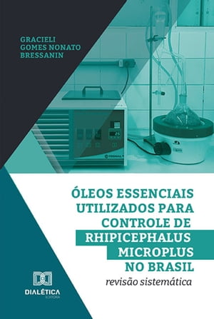 Óleos essenciais utilizados para controle de Rhipicephalus microplus no Brasil