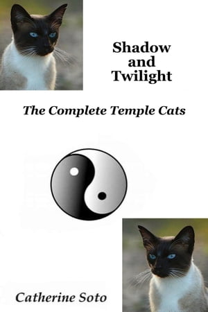 Shadow and Twilight Temple Cats【電子書籍】[ Catherine Soto ]
