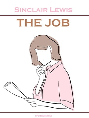 The Job (Annotated)Żҽҡ[ Sinclair Lewis ]