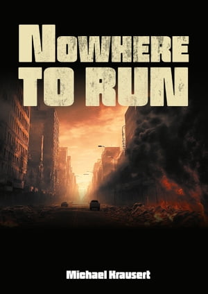 Nowhere to run【電子書籍】[ Michael Krausert ]