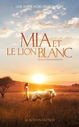 Mia et le lion blanc - Tie in【電子書籍】[ Prune de Maistre ]