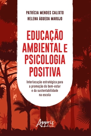 Educação Ambiental e Psicologia Positiva: