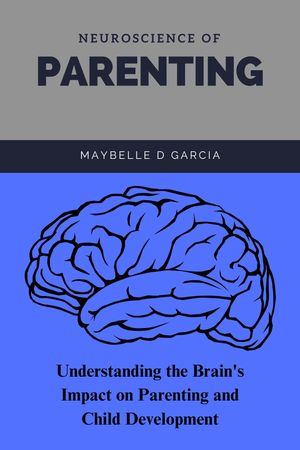 Neuroscience of Parenting