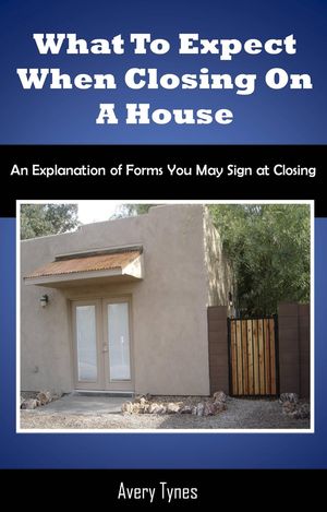 What to Expect When Closing on a HomeŻҽҡ[ Avery Tynes ]