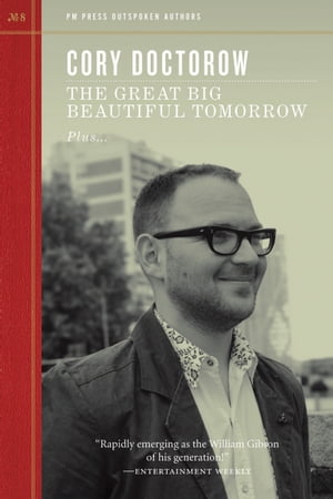 The Great Big Beautiful TomorrowŻҽҡ[ Cory Doctorow ]