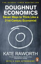 Doughnut Economics Seven Ways to Think Like a 21st-Century Economist【電子書籍】 Kate Raworth