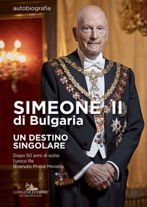 Simeone II di Bulgaria. Un destino singolare