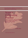 Science Cultivating Practice A History of Agricultural Science in the Netherlands and its Colonies, 1863?1986