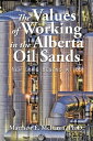 The Values of Working in the Alberta Oil Sands N