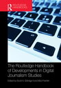 The Routledge Handbook of Developments in Digital Journalism Studies【電子書籍】