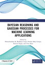 Bayesian Reasoning and Gaussian Processes for Machine Learning Applications【電子書籍】