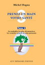 Prenez en main votre sant? T3 - Les maladies les plus d?vastatrices - Les rem?des actuels les plus p