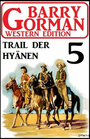 ŷKoboŻҽҥȥ㤨Trail der Hy?nen: Barry Gorman Western Edition 5Żҽҡ[ Barry Gorman ]פβǤʤ437ߤˤʤޤ