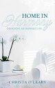 Home in Harmony Designing an Inspired Life【電子書籍】 Christa O 039 Leary