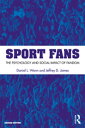 Sport Fans The Psychology and Social Impact of Fandom【電子書籍】 Daniel L. Wann