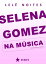 Selena Gomez na m?sicaŻҽҡ[ Lel? Noites ]