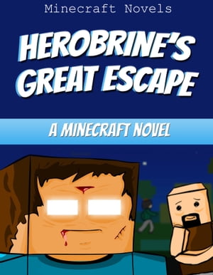 Herobrine’s Great Escape