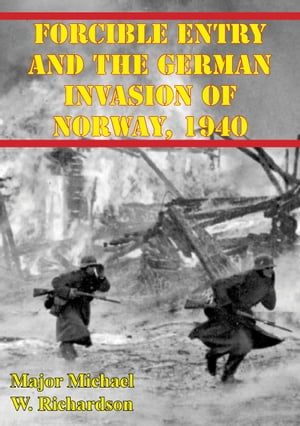 Forcible Entry And The German Invasion Of Norway