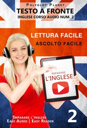 Imparare l'inglese - Lettura facile | Ascolto facile | Testo a fronte - Inglese corso audio num. 2