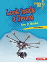 Look Inside a Drone How It Works【電子書籍】 Brianna Kaiser