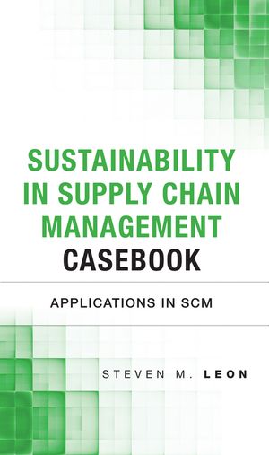 Sustainability in Supply Chain Management Casebook Applications in SCM【電子書籍】 Chuck Munson