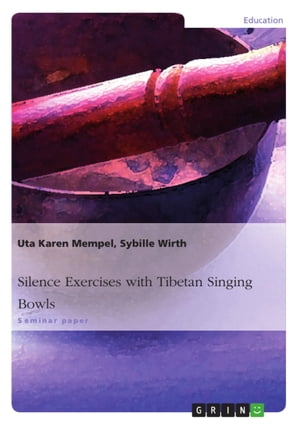 Silence Exercises with Tibetan Singing Bowls