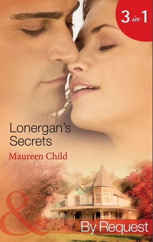 Lonergan's Secrets: Expecting Lonergan's Baby / Strictly Lonergan's Business / Satisfying Lonergan's Honour (Summer of Secrets) (Mills & Boon By Request)