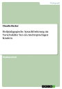 Heilp?dagogische Sprachf?rderung im Vorschulalter bei ein-/mehrsprachigen Kindern【電子書籍】[ Claudia Becker ]